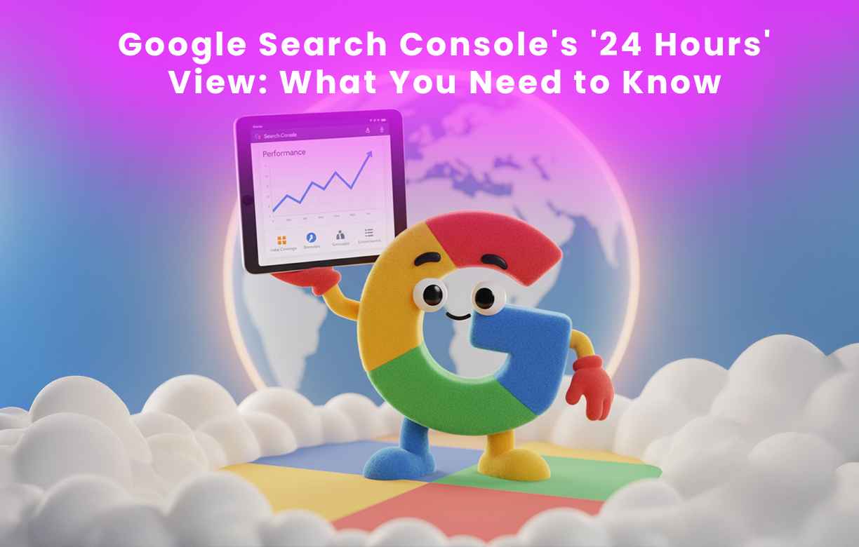 Google Search Console's '24 Hours' View: What You Need to Know
