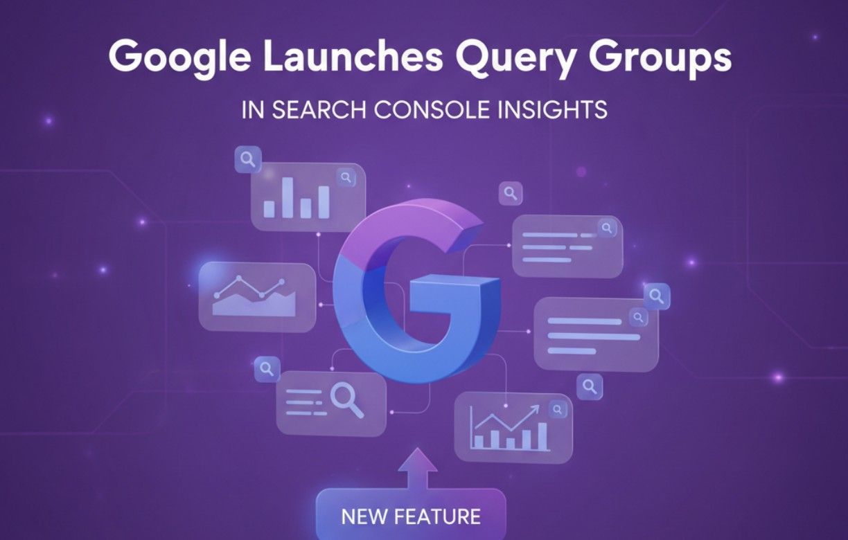 Google Introduces Query Groups in Search Console Insights