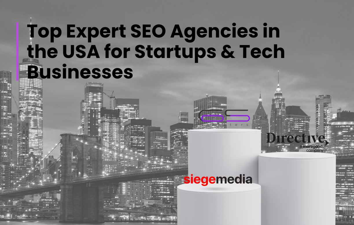 Expert SEO Agencies in USA for Startups and Tech Businesses