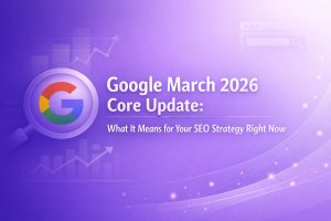 Blog banner featuring the title “Google March 2026 Core Update: What It Means for Your SEO Strategy Right Now” with a magnifying glass over the Google logo, subtle analytics graphs, and modern digital design elements in the background
